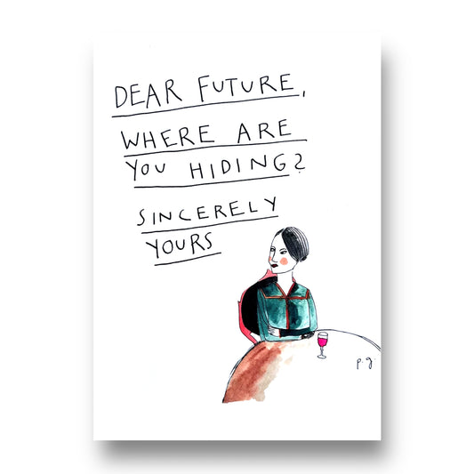 POSTKARTE: „Dear Future, where are you hiding?…“