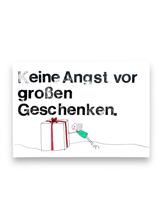 WEIHNACHTSKARTE „Keine Angst vor großen Geschenken“